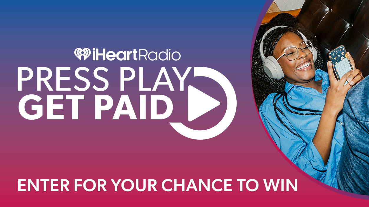 Press Play, Get Paid Ottawa iHeart Radio