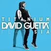 Titanium (feat. Sia) by David Guetta