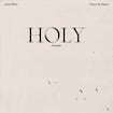 Holy by Justin Bieber & Chance The Rapper