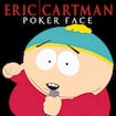 Poker Face by Eric Cartman