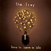 How to Save a Life by The Fray