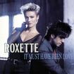 It Must Have Been Love by Roxette